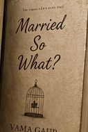 Married So What? by Vama Gaur